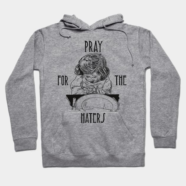 Pray For The Haters Hoodie by Grip Grand